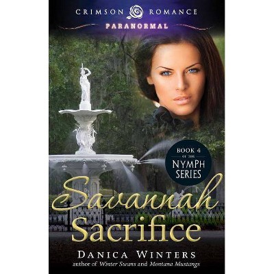 Savannah Sacrifice - (Nymph's Curse) by  Danica Winters (Paperback)