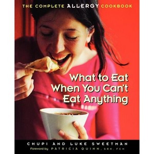 What to Eat When You Can't Eat Anything - by  Chupi Sweetman & Luke Sweetman (Paperback) - 1 of 1