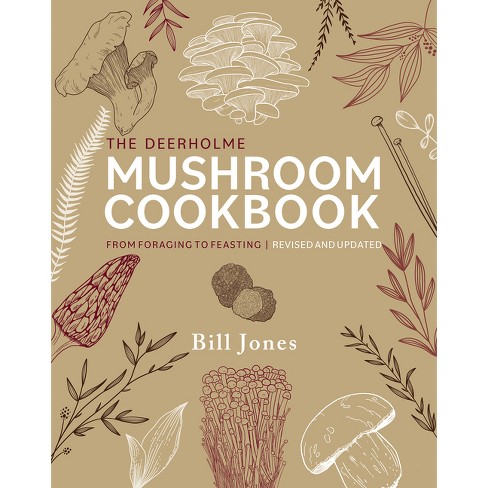 The Deerholme Mushroom Cookbook - by  Bill Jones (Paperback) - image 1 of 1