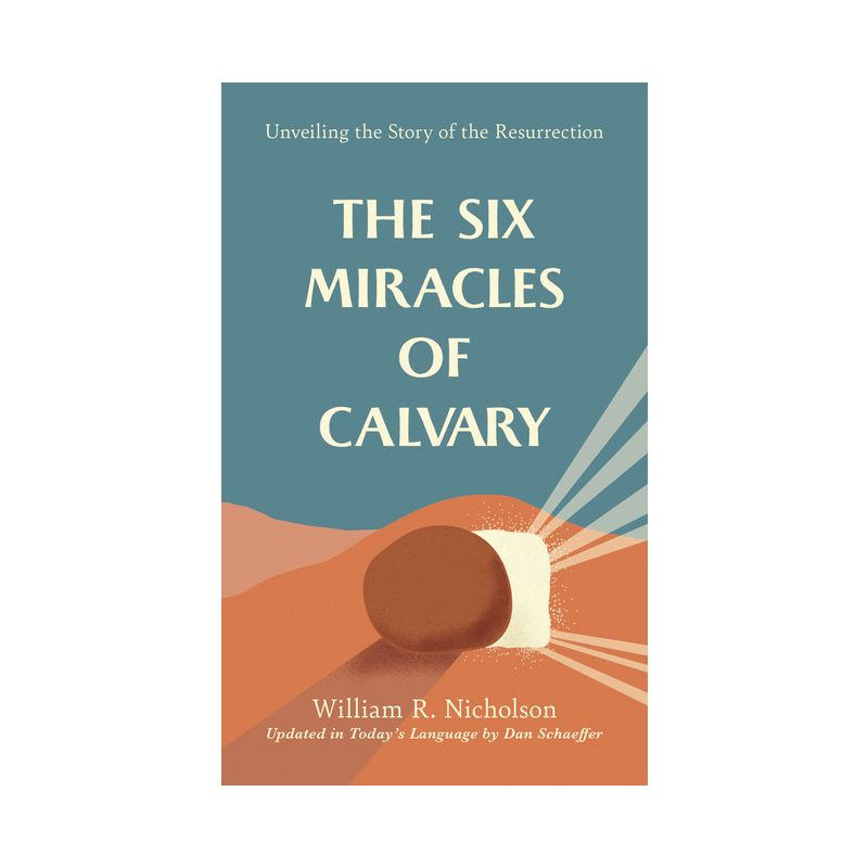 The Six Miracles of Calvary - by  William R Nicholson (Paperback), 1 of 2