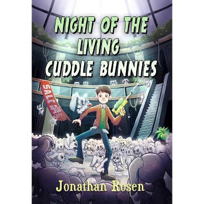 Night of the Living Cuddle Bunnies, 1 - (Devin and Dexter) by  Jonathan Rosen (Hardcover)