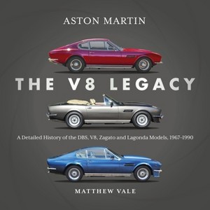 Aston Martin: The V8 Legacy - by  Matthew Vale (Hardcover) - 1 of 1