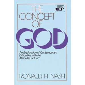 The Concept of God - (Contemporary Evangelical Perspectives) by  Ronald H Nash (Paperback) - 1 of 1
