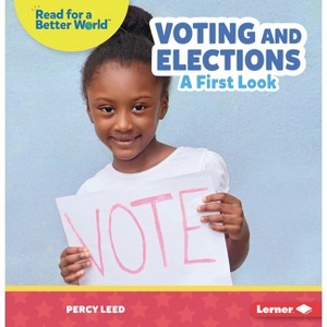 Voting and Elections - (Read about Citizenship (Read for a Better World (Tm))) by  Percy Leed (Paperback) - 1 of 1