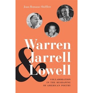 Warren, Jarrell, and Lowell - by  Joan Romano Shifflett (Hardcover) - 1 of 1