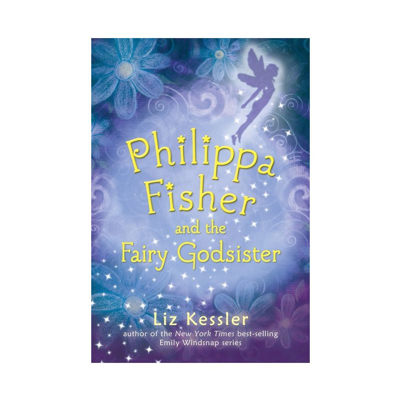 Philippa Fisher and the Fairy Godsister - by  Liz Kessler (Paperback), 1 of 2