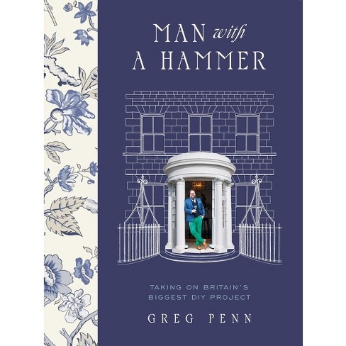 Man With A Hammer - By Greg Penn (hardcover) : Target