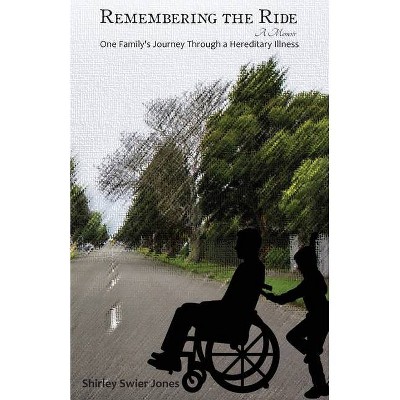 Remembering the Ride - by  Shirley Swier Jones (Paperback)