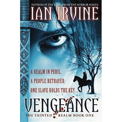 Vengeance - (Tainted Realm) by  Ian Irvine (Paperback)