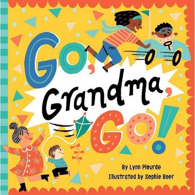 Go, Grandma, Go! - by  Lynn Plourde (Board Book)