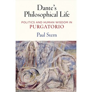 Dante's Philosophical Life - by  Paul Stern (Hardcover) - 1 of 1