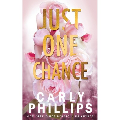 Just One Chance - (The Kingston Family) by  Carly Phillips (Paperback)