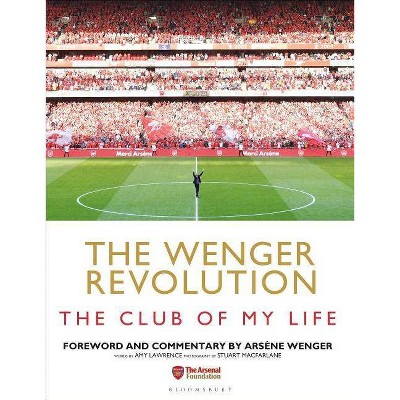 The Wenger Revolution - by  Amy Lawrence (Hardcover)