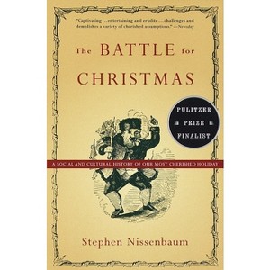 The Battle for Christmas - by  Stephen Nissenbaum (Paperback) - 1 of 1