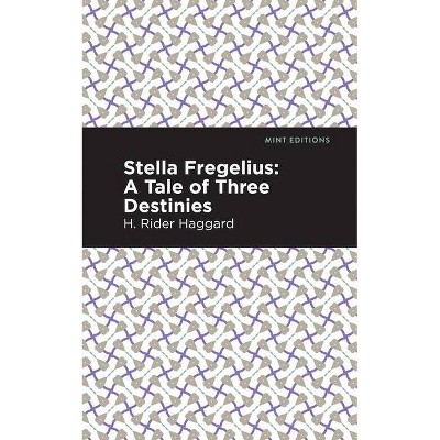 Stella Fregelius - (Mint Editions) by  H Rider Haggard (Paperback)