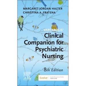 Varcarolis' Manual of Psychiatric Nursing Care - 8th Edition by  Margaret Jordan Halter & Christina A Fratena (Paperback) - 1 of 1