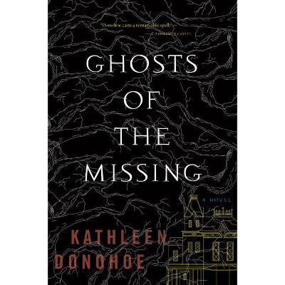 Ghosts of the Missing - by  Kathleen Donohoe (Paperback)