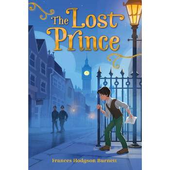 The Lost Prince - (The Frances Hodgson Burnett Essential Collection) by Frances Hodgson Burnett
