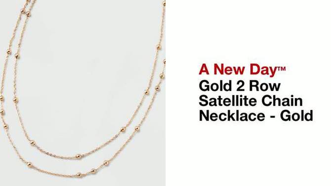 Gold 2 Row Satellite Chain Necklace - A New Day&#8482; Gold, 2 of 8, play video