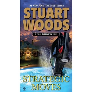 Strategic Moves - (Stone Barrington Novel) by  Stuart Woods (Paperback) - 1 of 1