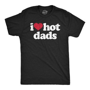 Mens I Heart Hot Dads T Shirt Funny Sarcastic Flirting With Fathers Text Tee For Guys - Crazy Dog Men's T Shirt - 1 of 4