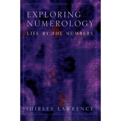 Exploring Numerology - by  Shirley Lawrence (Paperback)