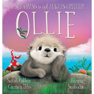 Ollie, The Sea Grass is not Always Greener - by  Sarah Cullen & Carmen Ellis & Zuzana Svobodova (Hardcover) - 1 of 1