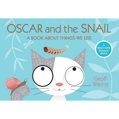 Oscar and the Snail - (Start with Science Books (Paperback)) by  Geoff Waring (Paperback)