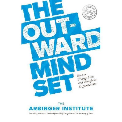 The Outward Mindset - by  Arbinger Institute (Paperback)