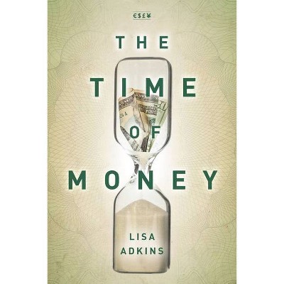 The Time of Money - (Currencies: New Thinking for Financial Times) by  Lisa Adkins (Paperback)