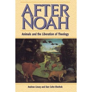 After Noah - (Animals and the Liberation of Theology) by  Andrew Linzey & Dan Cohn-Sherbok (Paperback) - 1 of 1