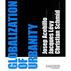 Globalization of Urbanity - by  Josep Acebillo (Paperback) - 1 of 1