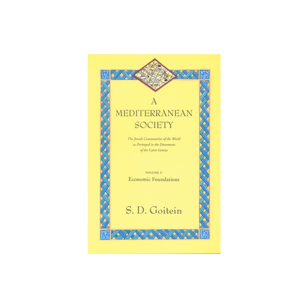 A Mediterranean Society, Volume I - (Near Eastern Center, UCLA) by S D Goitein (Paperback)