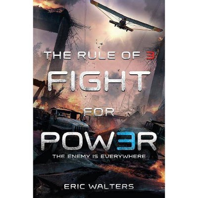 The Rule of Three: Fight for Power - (Rule of Three, 2) by  Eric Walters (Paperback)