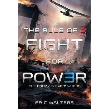 The Rule of Three: Fight for Power - by  Eric Walters (Paperback)
