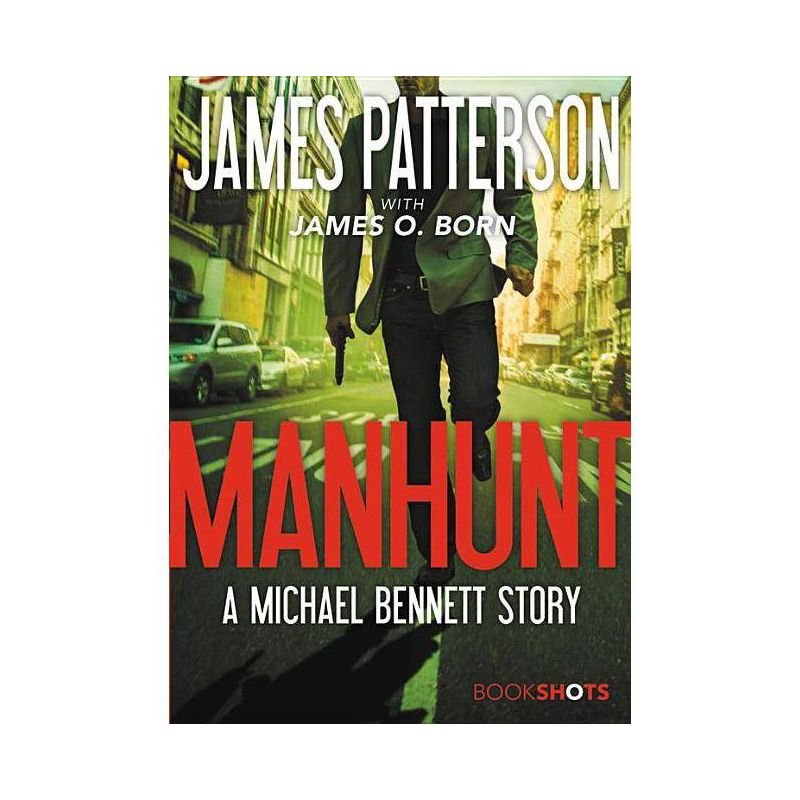 Manhunt: A Michael Bennett Story 11/07/2017 - by James Patterson (Paperback), 1 of 2