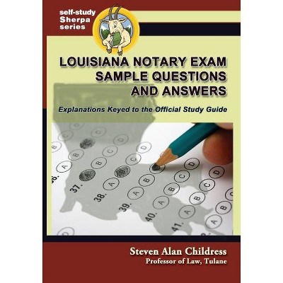 Louisiana Notary Exam Sample Questions and Answers - (Self-Study Sherpa) by  Steven Alan Childress (Paperback)