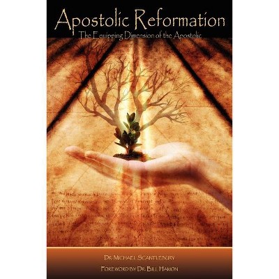Apostolic Reformation - by  Michael Scantlebury (Paperback)