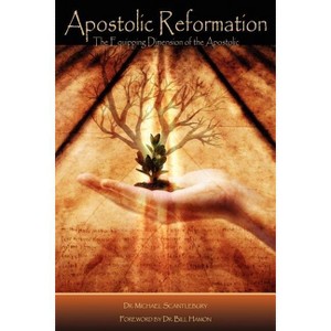 Apostolic Reformation - by  Michael Scantlebury (Paperback) - 1 of 1
