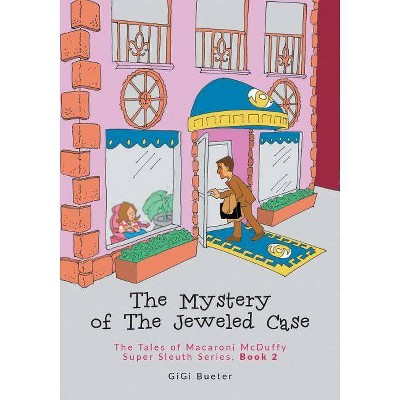 The Mystery of The Jeweled Case - by  Gigi Bueter (Paperback)