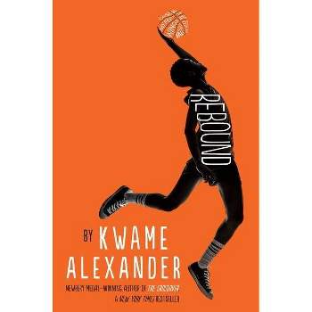 Rebound - (Crossover) by Kwame Alexander