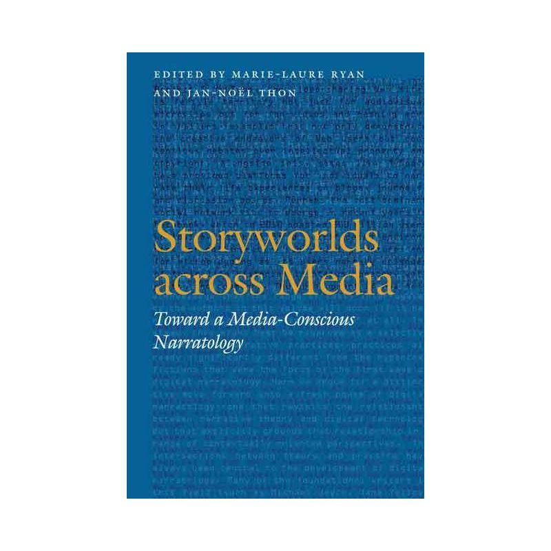 Storyworlds Across Media - (Frontiers of Narrative) by  Marie-Laure Ryan & Jan-Noël Thon (Paperback), 1 of 2