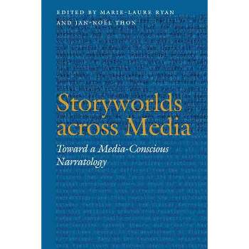 Storyworlds Across Media - (Frontiers of Narrative) by  Marie-Laure Ryan & Jan-Noël Thon (Paperback)