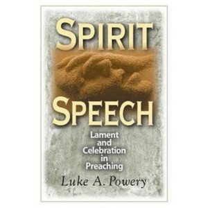 Spirit Speech - by  Luke A Powery (Paperback) - 1 of 1