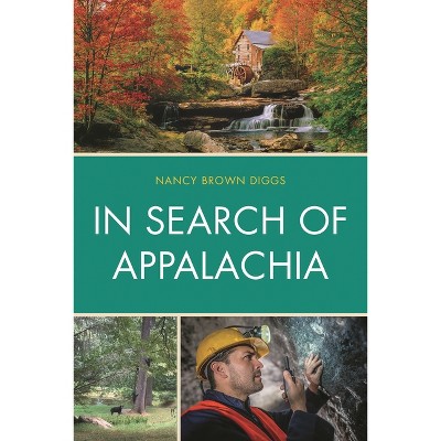 In Search of Appalachia - by  Nancy Brown Diggs (Paperback)