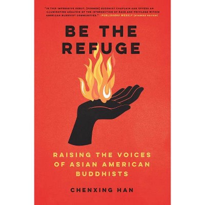 Be the Refuge - by  Chenxing Han (Paperback)