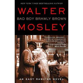 Bad Boy Brawly Brown - (Easy Rawlins) by  Walter Mosley (Paperback)
