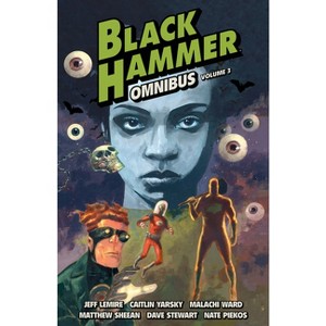 Black Hammer Omnibus Volume 3 - by  Jeff Lemire (Paperback) - 1 of 1