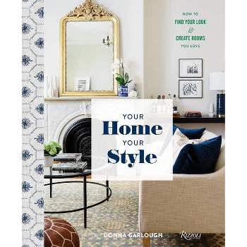 Your Home, Your Style - by  Donna Garlough (Hardcover)