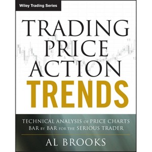Trading Price Action Trends - (Wiley Trading) by  Al Brooks (Paperback) - 1 of 1